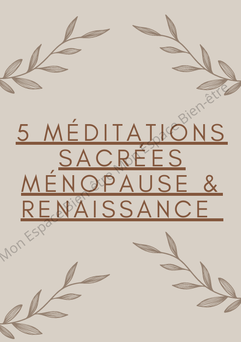 Contenu 5 Méditations Sacrées Ménopause + Bonus Offerts
